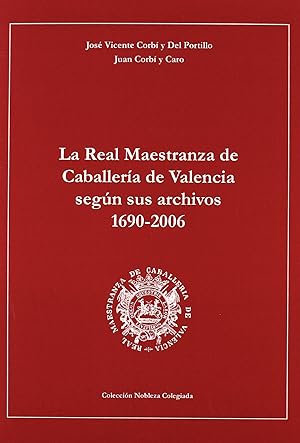 Imagen del vendedor de La Real Maestranza de Caballera de Valencia segn sus archivos 1690-2006 a la venta por Imosver