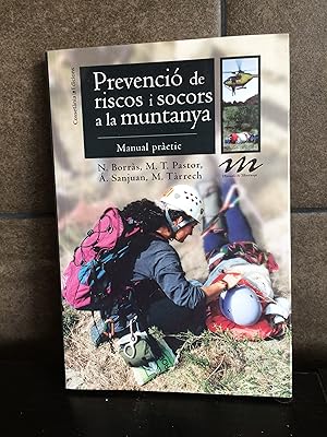 Imagen del vendedor de Prevenci de riscos i socors a la muntanya: Manual prctic (Manuals de muntanya) (Catalan Edition). VV.AA. a la venta por Lauso Books