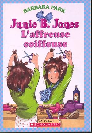 Bild des Verkufers fr Junie B. Jones : L'affreuse coiffeuse zum Verkauf von Librairie Le Nord