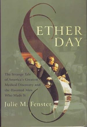 Seller image for ETHER DAY; The Strange Tale of America's Greatest Medical Discovery and the Haunted Men Who Made It for sale by High-Lonesome Books