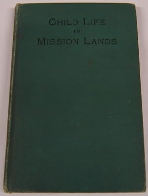 Child Life in Mission Lands (The Forward Mission Study Courses)