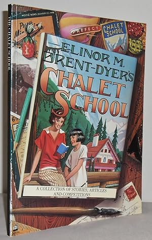 Immagine del venditore per Elinor M. Brent-Dyer's Chalet School : a collection of stories, articles and Competitions venduto da Mad Hatter Books