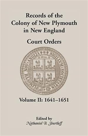 Seller image for Records of the Colony of New Plymouth in New England Court Orders,1641-1651 for sale by GreatBookPrices