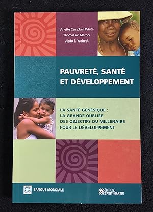 Pauvrete, Sante, et Developpement. La Sante Genesique: La Grande Oubliee des Objectifs du Millena...