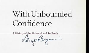 With Unbounded Confidence: A History of the University of Redlands (SIGNED FIRST EDITION)