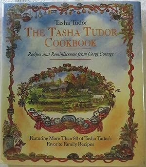 The Tasha Tudor Cookbook: Recipes and Reminiscences from Corgi Cottage