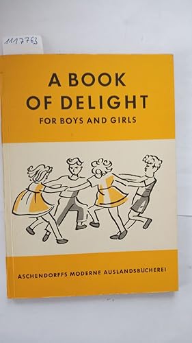 A Book of Delight for Boys and Girls. Aschendorffs moderne Auslandsbücherei.