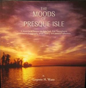 Seller image for The Moods of Presque Isle: A Chronicle of Presque Isle State Park Presented in Photographs, Prose, Poetry, and Personal Reflections for sale by My November Guest Books