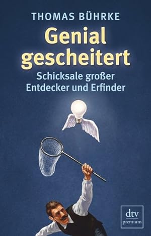 Image du vendeur pour Genial gescheitert: Schicksale groer Entdecker und Erfinder mis en vente par Gerald Wollermann