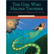 Bild des Verkufers fr The Girl Who Helped Thunder and Other Native American Folktales zum Verkauf von eCampus