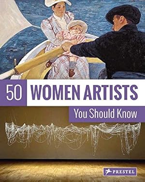 Bild des Verkufers fr 50 Women Artists You Should Know zum Verkauf von primatexxt Buchversand
