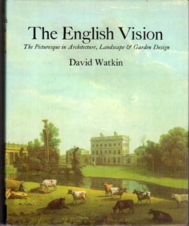 Seller image for The English Vision: The Picturesque in Architecture, Landscape and Garden Design. for sale by Berkelouw Rare Books
