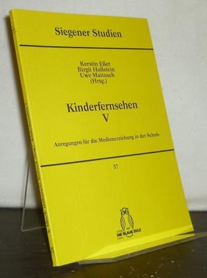 Bild des Verkufers fr Kinderfernsehen 5. Anregungen fr die Medienerziehung in der Schule. [Herausgegeben von Kerstin Eer, Birgit Hollstein und Uwe Mattusch]. (= Siegener Studien, Band 57). zum Verkauf von Antiquariat Kretzer