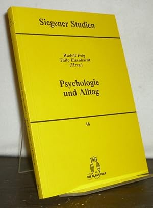 Bild des Verkufers fr Psychologie und Alltag. [Herausgegeben von Rudolf Feig und Thilo Eisenhardt]. (= Siegener Studien, Band 46). zum Verkauf von Antiquariat Kretzer