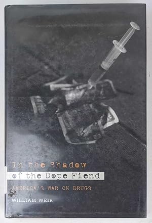 Bild des Verkufers fr In the Shadow of the Dope Fiend: America's War on Drugs zum Verkauf von Book Merchant Jenkins, ANZAAB / ILAB
