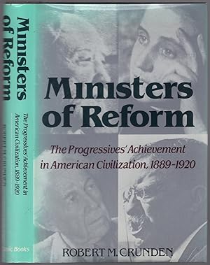 Bild des Verkufers fr Ministers of Reform: The Progressives' Achievement in American Civilization 1889-1920 zum Verkauf von Between the Covers-Rare Books, Inc. ABAA