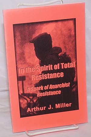 Immagine del venditore per In the Spirit of Total Resistance: A Spark of Anarchist Resistance venduto da Bolerium Books Inc.