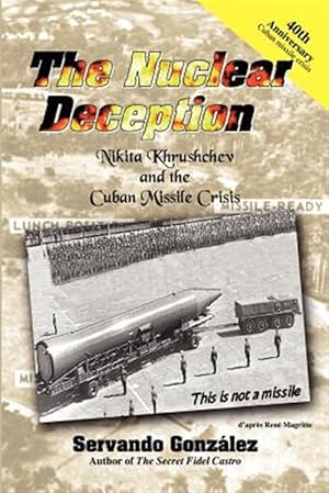 Imagen del vendedor de Nuclear Deception : Nikita Khrushchev and the Cuban Missile Crisis a la venta por GreatBookPrices