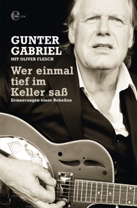 Seller image for Gunter Gabriel: Wer einmal tief im Keller sass for sale by moluna