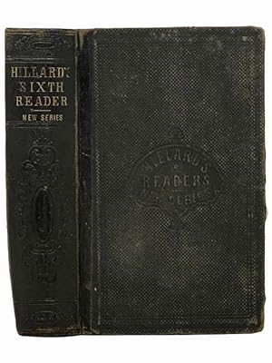 Imagen del vendedor de The Sixth Reader; Consisting of Extracts in Prose and Verse, with Biographical and Critical Notices of the Authors. For the Use of Advanced Classes in Public and Private Schools. With an Introductory Treatise on Elocution a la venta por Yesterday's Muse, ABAA, ILAB, IOBA