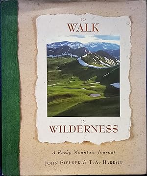 Imagen del vendedor de To Walk in Wilderness : A Rocky Mountain Journal a la venta por The Book House, Inc.  - St. Louis