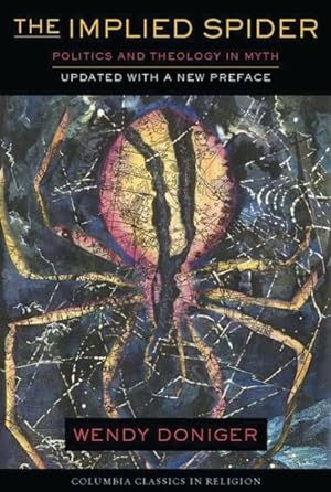Image du vendeur pour Implied Spider : Politics & Theology in Myth mis en vente par GreatBookPrices
