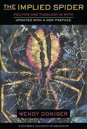 Image du vendeur pour Implied Spider : Politics & Theology in Myth mis en vente par GreatBookPrices