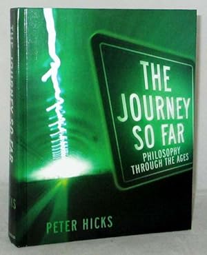 The Journey So Far : Philosophy Through The Ages