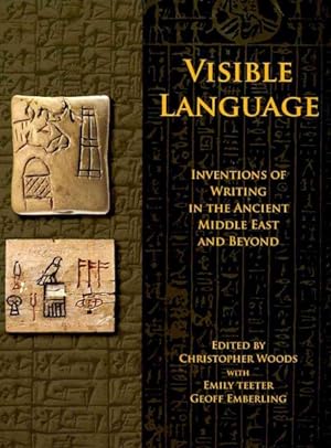 Immagine del venditore per Visible Language : Inventions of Writing in the Ancient Middle East and Beyond venduto da GreatBookPrices