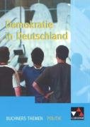 Immagine del venditore per Buchners Themen Politik / Demokratie in Deutschland: Partizipation, Herrschaftskontrolle und Entscheidungsprozess venduto da Gabis Bcherlager