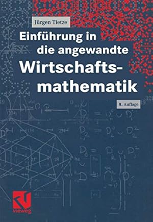 Bild des Verkufers fr Einfhrung in die angewandte Wirtschaftsmathematik. Mit 1300 bungsaufg. zum Verkauf von Gabis Bcherlager