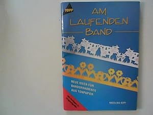 Seller image for Am laufenden Band : neue Ideen fr Bandornamente aus Tonpapier Topp : Papier for sale by ANTIQUARIAT FRDEBUCH Inh.Michael Simon