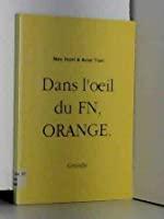 Image du vendeur pour Dans L'oeil Du Fn, Orange mis en vente par RECYCLIVRE