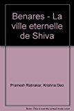 Seller image for Benares - la ville ternelle de shiva for sale by RECYCLIVRE