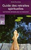 Seller image for Guide Des Retraites Spirituelles : Les Bonnes Adresses Pour Se Ressourcer for sale by RECYCLIVRE