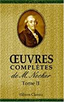 Seller image for uvres Compltes De M. Necker: Tome 2 for sale by RECYCLIVRE