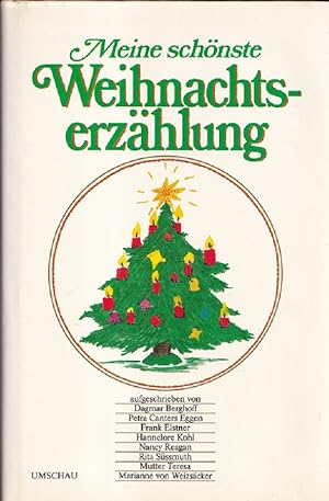 Bild des Verkufers fr Meine schnste Weihnachtserzhlung. Aufgeschrieben von Dagmar Berghoff, Frank Elsner, Hannelore Kohl u.a. zum Verkauf von Versandantiquariat Nussbaum