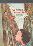 Seller image for Au Revoir Mon Amie ! for sale by RECYCLIVRE