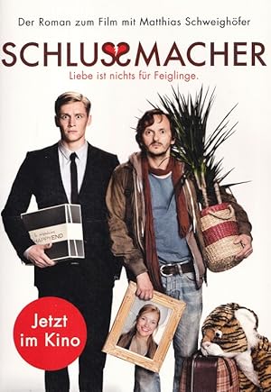 Seller image for Schlussmacher - Liebe ist nichts fr Feiglinge. Roman zum Film mit Matthias Schweighfer. for sale by Versandantiquariat Nussbaum