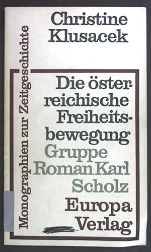 Bild des Verkufers fr Die sterreichische Freiheitsbewegung Gruppe Roman Karl Scholz. Monographien zur Zeitgeschichte. zum Verkauf von books4less (Versandantiquariat Petra Gros GmbH & Co. KG)