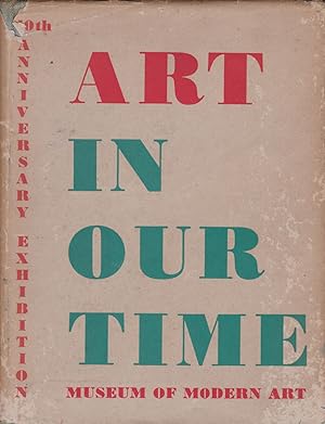 Seller image for Art in Our Time - an Exhibition to Celebrate the Tenth Anniversary of the Museum of Modern Art and the Opening of its New Building for sale by timkcbooks (Member of Booksellers Association)