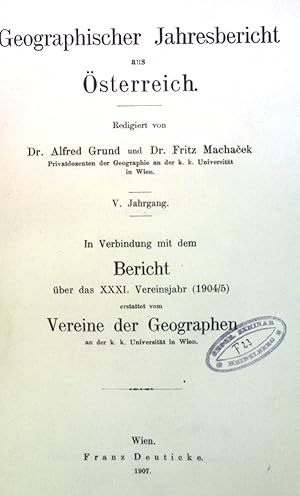 Seller image for Geographischer Jahresbericht aus sterreich, 5.- 8. Jahrgang in einem Buch. In Verbindung mit dem Bericht ber das XXXI. Vereinsjahr (1904/5) erstattet vom Verine der Geographen an der k.k. Uni. in Wien. for sale by books4less (Versandantiquariat Petra Gros GmbH & Co. KG)