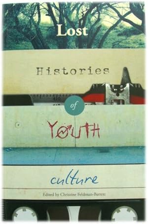 Seller image for Lost Histories of Youth Culture for sale by PsychoBabel & Skoob Books