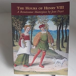 The Hours of Henry VIII : A Renaissance Masterpiece by Jean Poyet