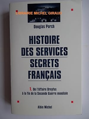 Histoire des services secrets français Tome 1 De l'affaire Dreyfus à la fin de la Seconde Guerre ...
