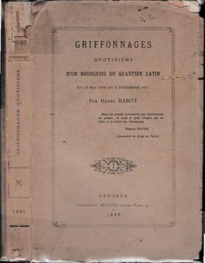 Seller image for Griffonnages quotidiens d'un Bourgeois du Quartier latin du 14 mai 1869 au 2 dcembre 1871 for sale by ArturusRex