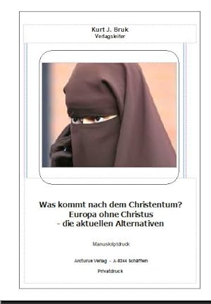 Seller image for Was kommt nach dem Christentum? Europa ohne Christus - die aktuellen Alternativen for sale by Arcturus Verlag, Kurt J. Bruk