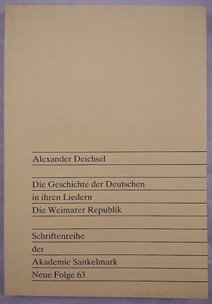 Die Geschichte der Deutschen in ihren Liedern. Die Weimarer Republik. Schriftenreihe der Akademie...