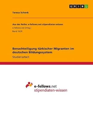 Imagen del vendedor de Benachteiligung trkischer Migranten im deutschen Bildungssystem a la venta por AHA-BUCH GmbH