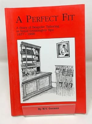 Perfect Fit: A Story of Bespoke Tailoring in Royal Leamington Spa 1877-1998